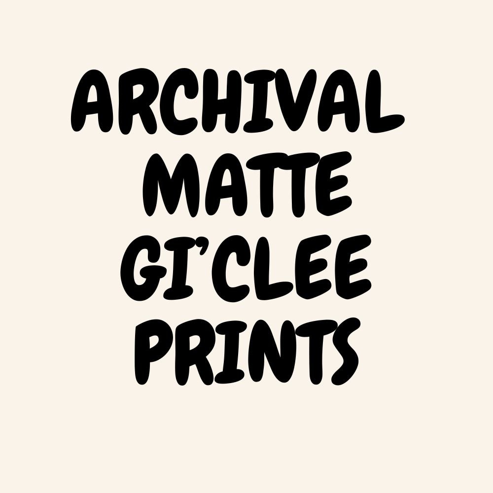 ARCHIVAL MATTE -GI' CLEE (PRINT ONLY )